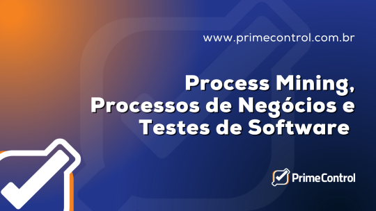 Imagem com o título "Process mining, processos de negócios e testes de software"