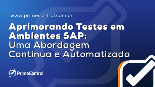 Arte ilustrativa com o título "Aprimorando testes em ambiente SAP: Uma abordagem contínua e automatizada"